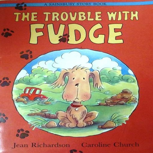 The Trouble with Fudge By Jean Richardson