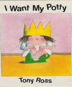 I Want My Potty By Zoe Ross Tony Ross