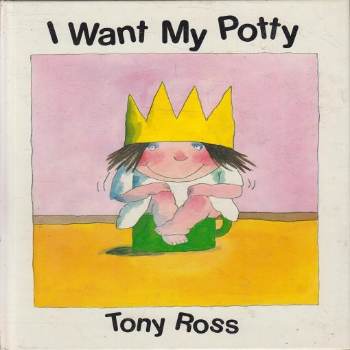I Want My Potty By Zoe Ross Tony Ross