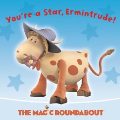 Youre a Star Ermintrude The magc roundabout By Harper collins