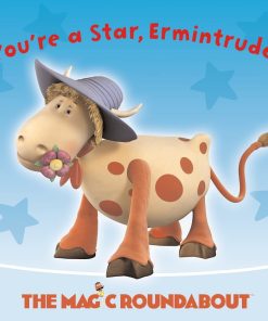 Youre a Star Ermintrude The magc roundabout By Harper collins