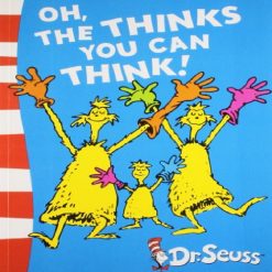 Oh the Thinks you canThink By dr Seuss