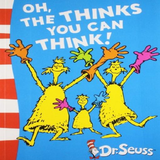 Oh the Thinks you canThink By dr Seuss