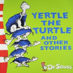 Yertle the Turtle and Other Stories By Dr Seuss