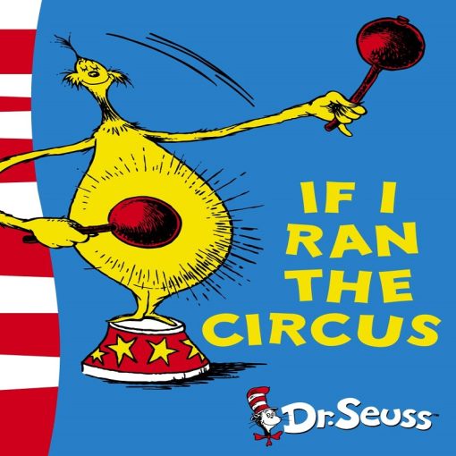 If I Ran the Circus By Dr Seuss