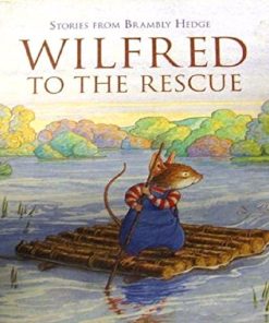 Encore Wilfred to the Rescue P By Jill Barklem