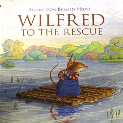 Encore Wilfred to the Rescue P By Jill Barklem