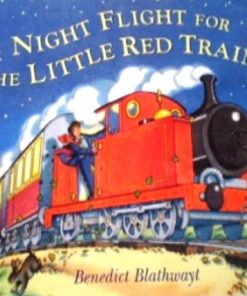 Night Flight for the Little Red Train By Benedict Blathwayt