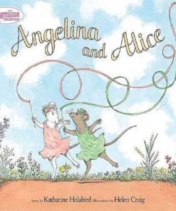 Angelina and Alice By Katharine Holabird