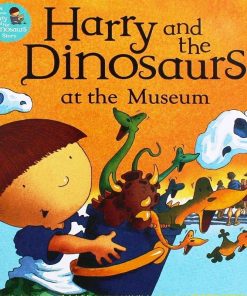 Harry and the Dinosaurs at the Museum By Ian Whybrow