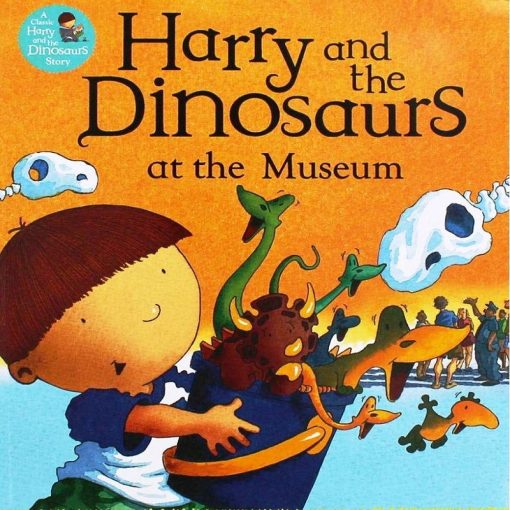 Harry and the Dinosaurs at the Museum By Ian Whybrow