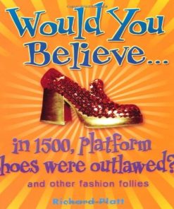 Would You Believe in 1500 platform shoes were outlawed By Richard Platt