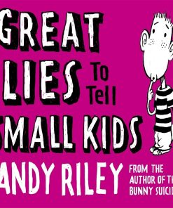 Great Lies to Tell Small Kids By Andy riley