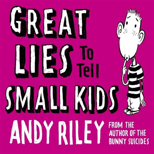 Great Lies to Tell Small Kids By Andy riley