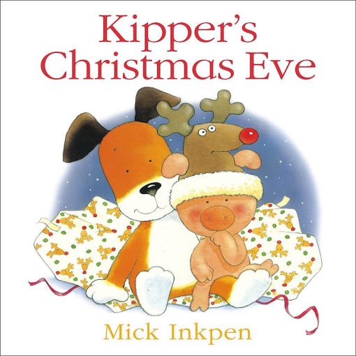 Kipper's Christmas Eve By Mick Inkpen