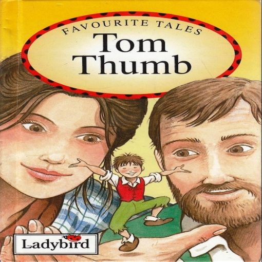 Favourite Tales Tom Thumb By Jacob Grimm