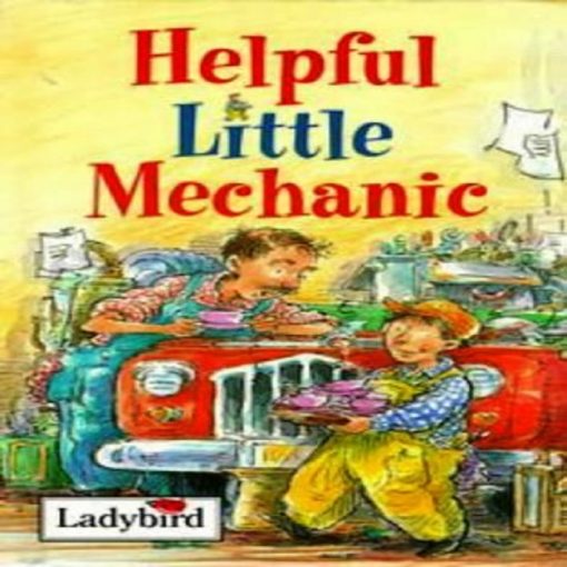 Helpful Little Mechanic By Margaret Eustace