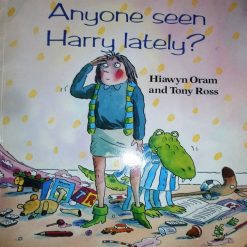 Anyone Seen Harry Lately By Hiawyn Oram