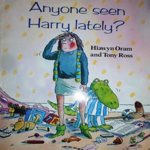 Anyone Seen Harry Lately By Hiawyn Oram