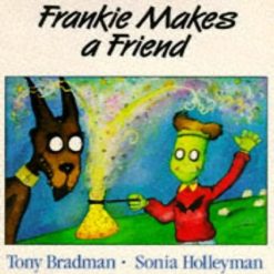 Frankie Makes a Friend By Tony Bradman