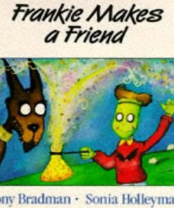 Frankie Makes a Friend By Tony Bradman