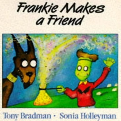 Frankie Makes a Friend By Tony Bradman