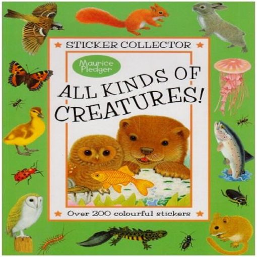 All Kinds of Creatures By Maurice pledger