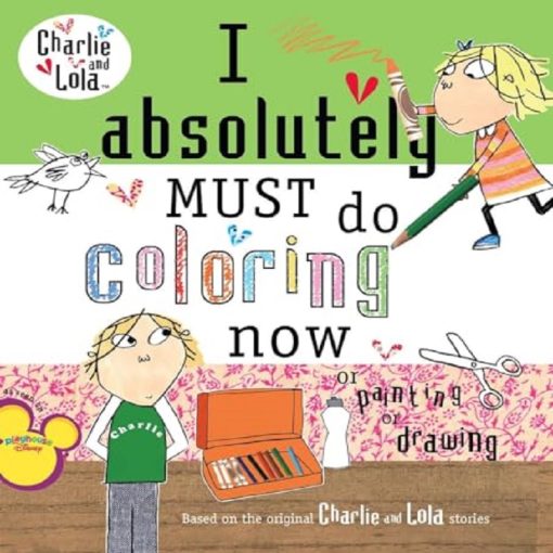 I Absolutely Must Do Coloring Now or Painting or Drawing By Lauren Child