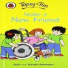 Topsy and Tim make a new friend By Jean Adamson