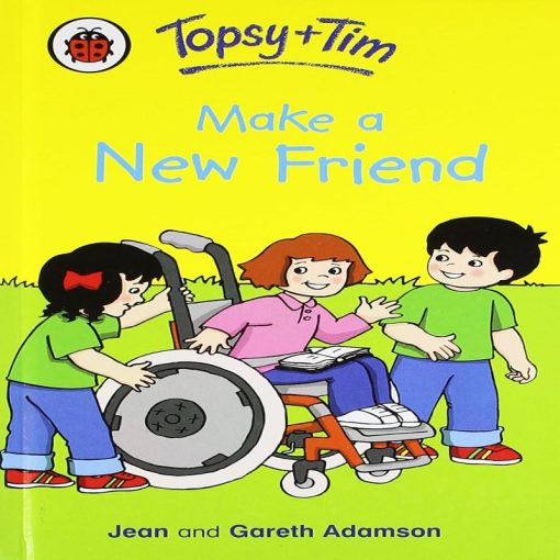 Topsy and Tim make a new friend By Jean Adamson