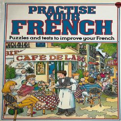 Practise Your French Puzzles and Tests to Improve Your French By Jane Chisholm