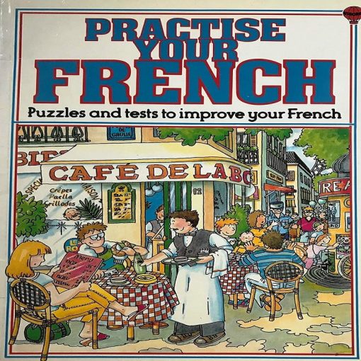Practise Your French Puzzles and Tests to Improve Your French By Jane Chisholm