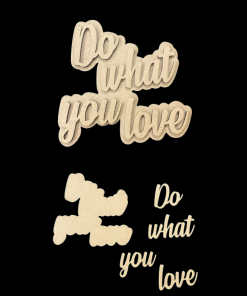 MDF Cutout - Do What You Love