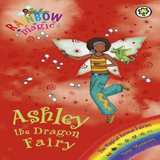 Ashley The Dragon Fairy (Rainbow Magic) By Daisy Meadows