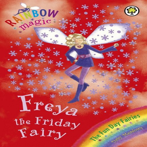 Freya The Friday Fairy (Rainbow Magic: The Fun Day Fairies) By Daisy Meadows