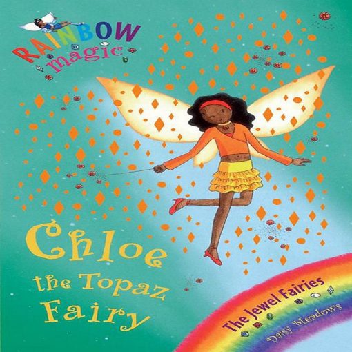 Chloe The Topaz Fairy (Rainbow Magic) By Daisy Meadows