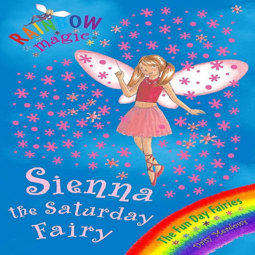 Sienna The Saturday Fairy (Rainbow Magic) By Daisy Meadows
