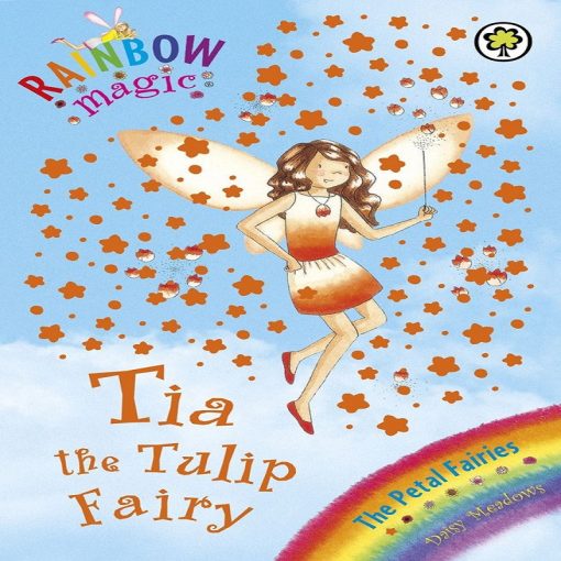 Tia The Tulip Fairy (Rainbow Magic) By Daisy Meadows