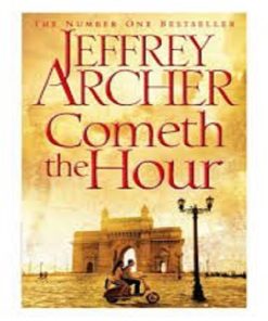 Cometh The Hour by Jeffrey Archer