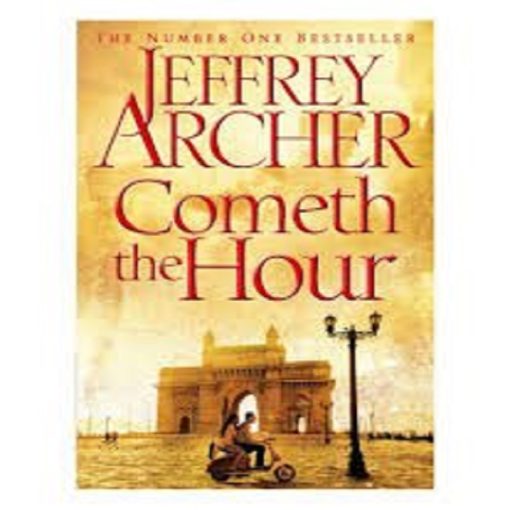 Cometh The Hour by Jeffrey Archer