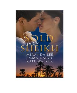 Sold To The Sheikh by Miranda Lee/Emma Darcy