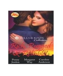 Rich Rugged & Reliable by Penny Jordan/Margaret Way/Caroline Anderson