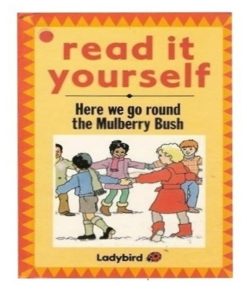 Preowned Ladybird Here We Go Round the Mulberry Bush (Read It Yourself - Level 2)