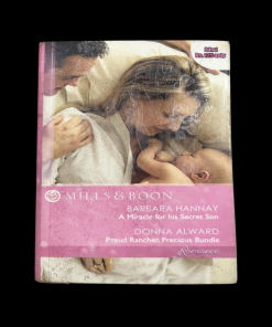 Pre-owned Mills & A Miracle For His Secret Son by Barbara Hannay/Proud Rancher, Precious Bundle by Donna Alward